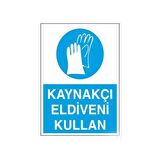 Kaynaçı Eldiveni Kullan Uyarı Levhası