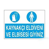 Kaynakçı Elbisesi Ve Eldiveni Giyiniz Uyarı Levhası