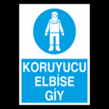 Koruyucu Elbiseni Giy Uyarı Levhası