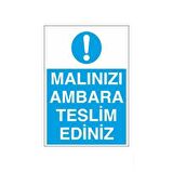 Malınızı Ambara Teslim Ediniz Uyarı Levhası