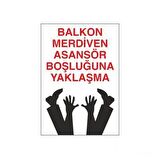 Balkon Merdiven Boşluğuna Yaklaşma Uyarı Levhası