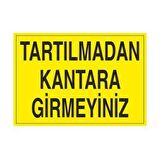 Tartılmadan Kantara Gidilmez Uyarı Levhası