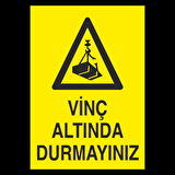 Vinç Altında Durmayınız Uyarı Levhası