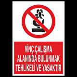 Vinç Çalışma Alanında Bulunmak Yasaktır Uyarı Levhası