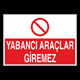 Yabancı Araçlar Giremez Uyarı Levhası