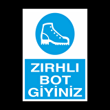 Zırhlı Botunu Giy Uyarı Levhası