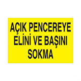Açık Pencereye Elini Ve Başını Sokmayın Uyarı Levhası