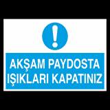 Akşam Paydosta Işıkları Kapatınız Uyarı Levhası