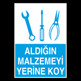 Aldıgın Malzemeyi Yerine Koy Uyarı Levhası