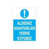 Aldıgınız Anahtarları Yerine Koyunuz Uyarı Levhası