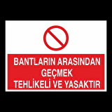 Bantların Arasında Tehlikeli Yasaktır Uyarı Levhası