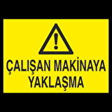 Çalışan Makina Uyarı Levhası