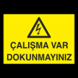 Çalışma Var Dokunma Uyarı Levhası