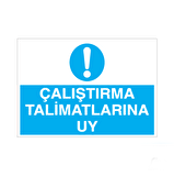 Çalıştırma Talimarına Uy Uyarı Levhası