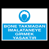 Bone Takmadan İmalataneye Girmek Yasaktır Uyarı Levhası