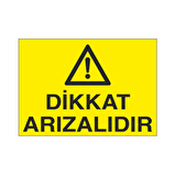 Dikkat Arızalıdır Uyarı Levhası