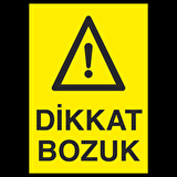 Dikkat Bozuk Uyarı Levhası