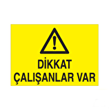 Dikkat Çalışan Var Uyarı Levhası