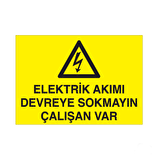 Elektrik Akımı Devreye Sokmayın Çalışan Var Uyarı Levhası