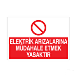 Elektrik Arızalarına Müdahale Etmek Yasaktır Uyarı Levhası