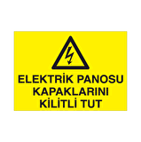 Elektrik Panosu Kapalarını Kilitli Tut Uyarı Levhası
