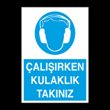 Çalışırken Kulaklık Takınız Uyarı Levhası