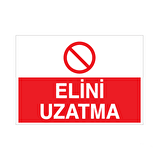 Elini Uzatma Uyarı Levhası