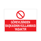 Görevliden Başkasının Kullanması Yasaktır. Uyarı Levhası