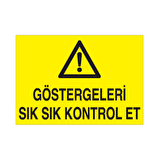 Göstergeleri Sık Sık Kontrol Et Uyarı Levhası