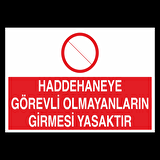 Haddehane Görevli Olmayanların Girmesi Yasaktır Uyarı Levhası