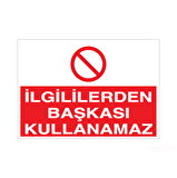 İlgililerden Başkası Kullanamaz Uyarı Levhası