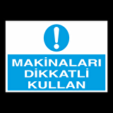İnaları Dikkatli Kullan Uyarı Levhası