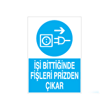 İşi Bittiginde Fişleri Çekin Uyarı Levhası