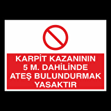 Karpit Kazanının 5 Ö. Dahilinde Ateş Bulundurmak Yasaktır Uyarı Levhası