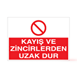 Kayış Ve Zincirden Uzakdur Uyarı Levhası