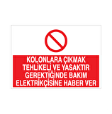 Kolonlara Çıkmak Tehlikeli Ve Yasaktır Uyarı Levhası