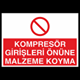 Kompresör Girişleri Önüne Malzeme Koyma Uyarı Levhası