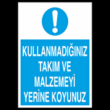Kullanmadıgını Takım Ve Malzemeyi Yerine Koyunuz Uyarı Levhası