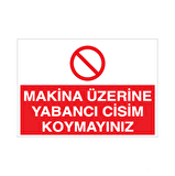 Makine Üzerine Yabancı Cisim Koyma Uyarı Levhası