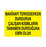 Makineyi Terkederken Durdurun Uyarı Levhası