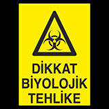 Dikkat Biyolojik Tehlike Uyarı Levhası