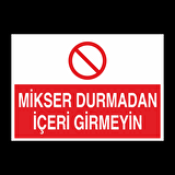 Mikser Durmadan İçeri Girmeyin Uyarı Levhası