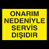 Onarım Nedeniyle Servis Dışıdır Uyarı Levhası