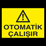 Otomatik Çalıştır Uyarı Levhası