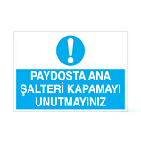 Paydosta Ana Şalteri Kapamayı Unutma Uyarı Levhası