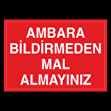 Ambara Bildirmeden Mal Almayınz Uyarı Levhası