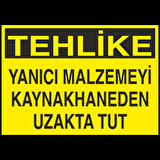 Tehlike - Yanıcı Malzemeyi Kaynakhaneden Uzak Tut Uyarı Levhası