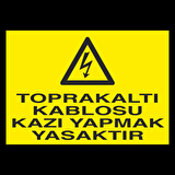 Toprakaltı Kablosu Kazı Yapmak Yasaktır Uyarı Levhası