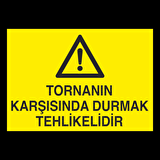 Tornanın Karşısında Durmak Tehlikelidir Uyarı Levhası
