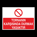 Tornanın Karşısında Durmak Yasaktır Uyarı Levhası